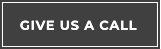 GIVE US A CALL GIVE US A CALL